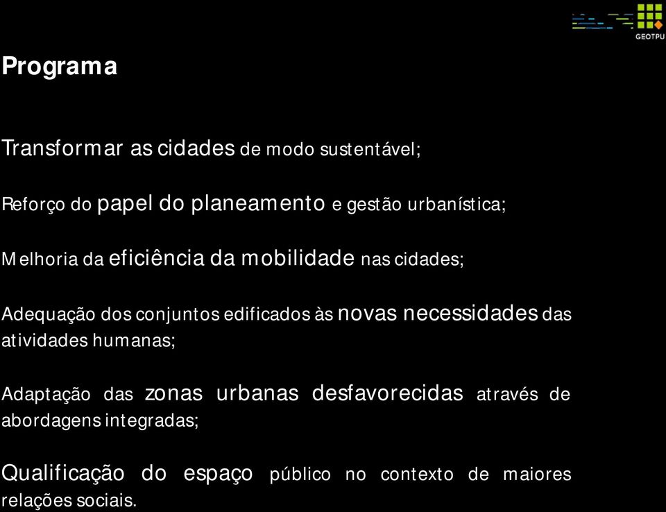 edificados às novas necessidades das atividades humanas; Adaptação das zonas urbanas