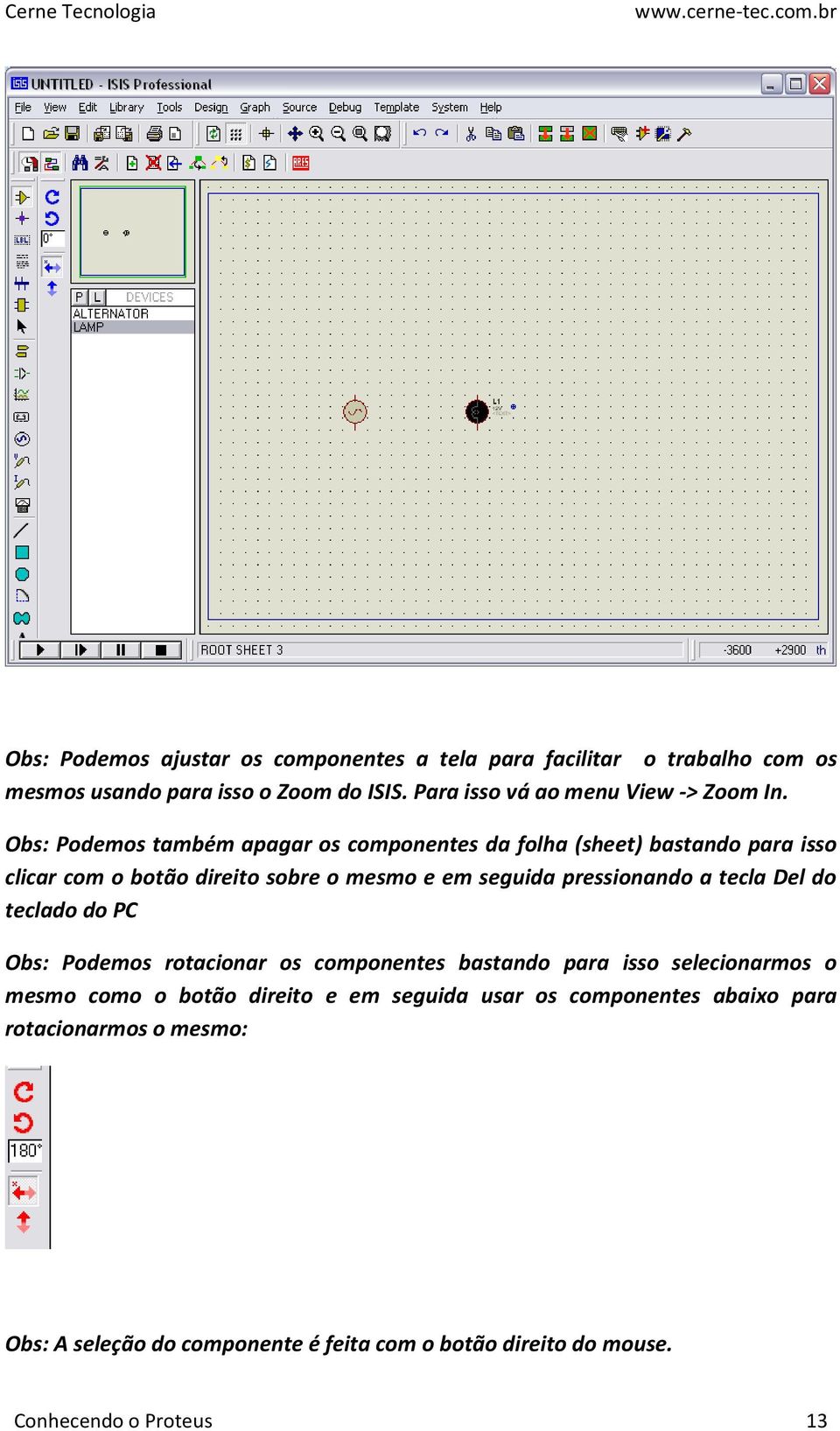 Obs: Podemos também apagar os componentes da folha (sheet) bastando para isso clicar com o botão direito sobre o mesmo e em seguida pressionando a