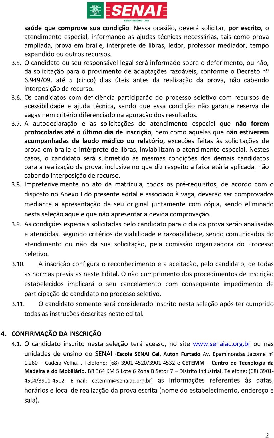 mediador, tempo expandido ou outros recursos. 3.5.