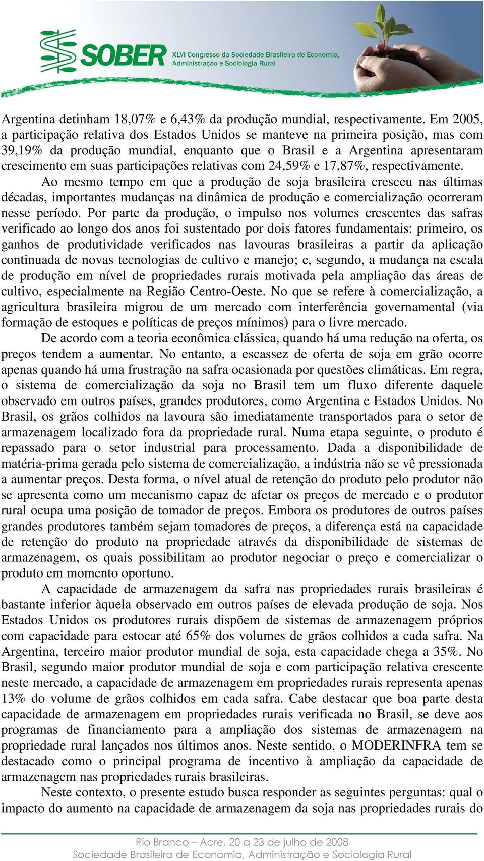 participações relativas com 24,59% e 17,87%, respectivamente.