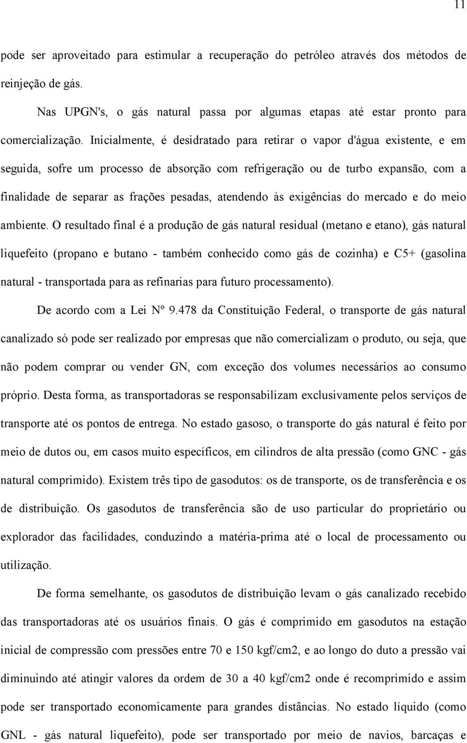 atendendo às exigências do mercado e do meio ambiente.