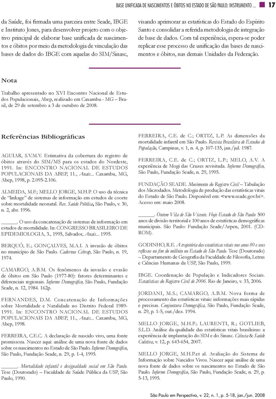 metodologia de vinculação das bases de dados do IBGE com aquelas do SIM/Sinasc, visando aprimorar as estatísticas do Estado do Espírito Santo e consolidar a referida metodologia de integração de base