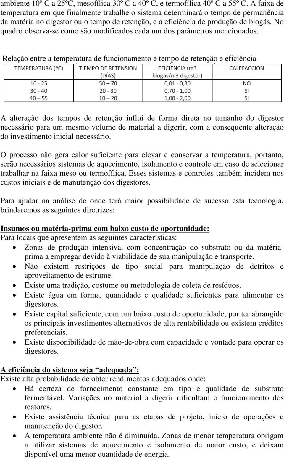 No quadro observa-se como são modificados cada um dos parâmetros mencionados.