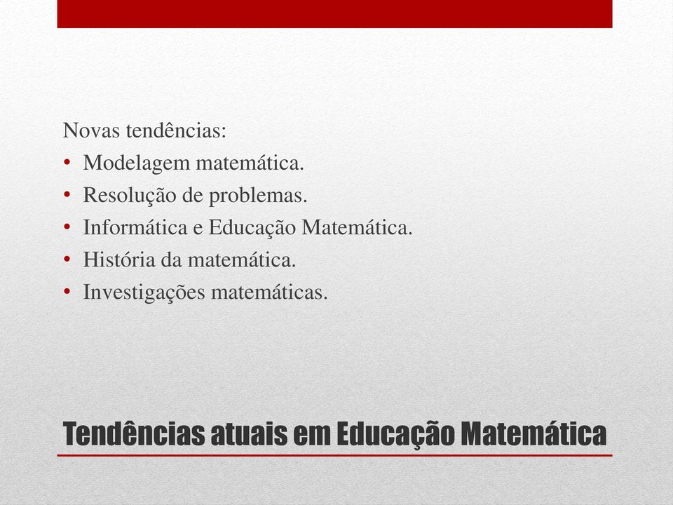 Informática e Educação Matemática.