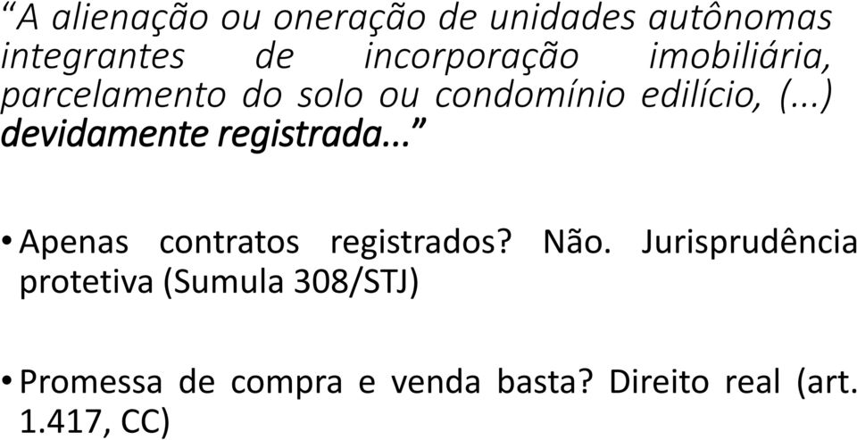 ..) devidamente registrada... Apenas contratos registrados? Não.