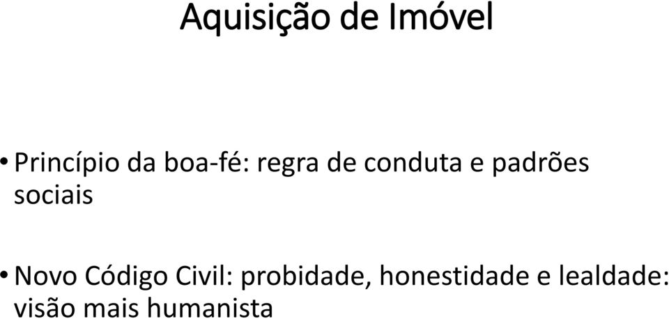 sociais Novo Código Civil: probidade,