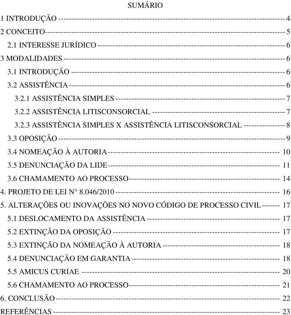 1 INTERESSE JURÍDICO ------------------------------------------------------------------------ 6 3 MODALIDADES ------------------------------------------------------------------------------------- 6 3.