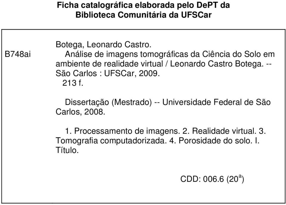 -- São Carlos : UFSCar, 2009. 213 f. Dissertação (Mestrado) -- Universidade Federal de São Carlos, 2008. 1.