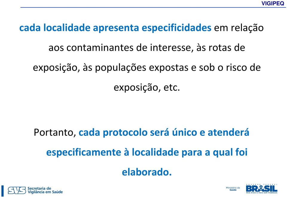 expostas e sob o risco de exposição, etc.