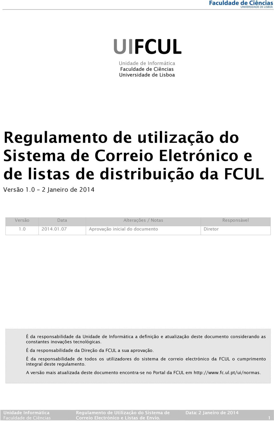 Versão Data Alterações / Notas Responsável 1.0 2014