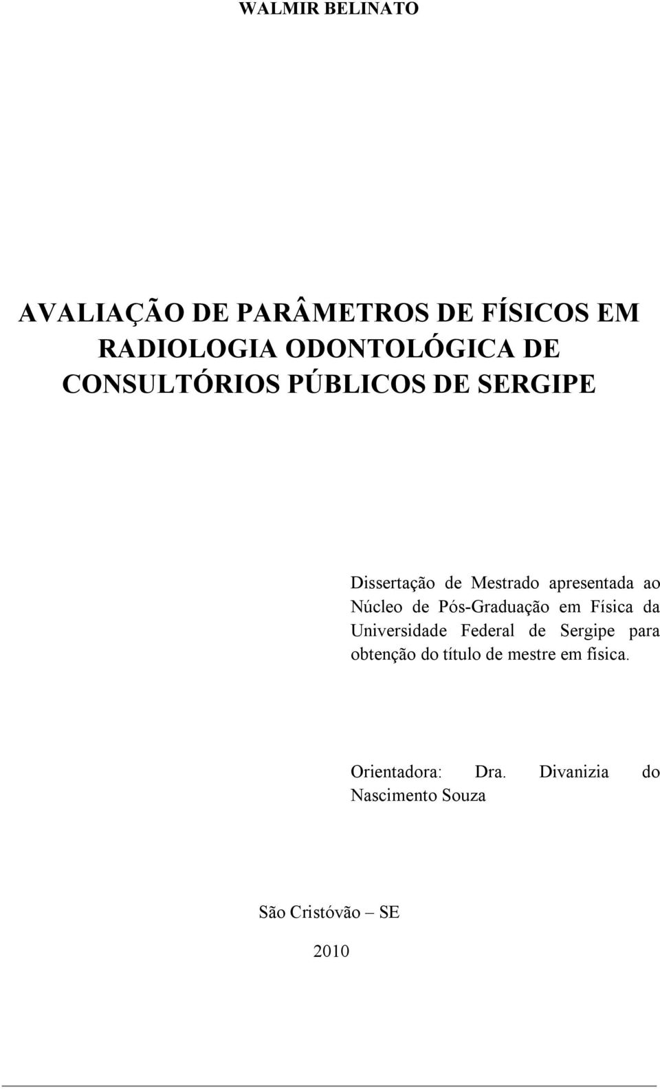 Pós-Graduação em Física da Universidade Federal de Sergipe para obtenção do título