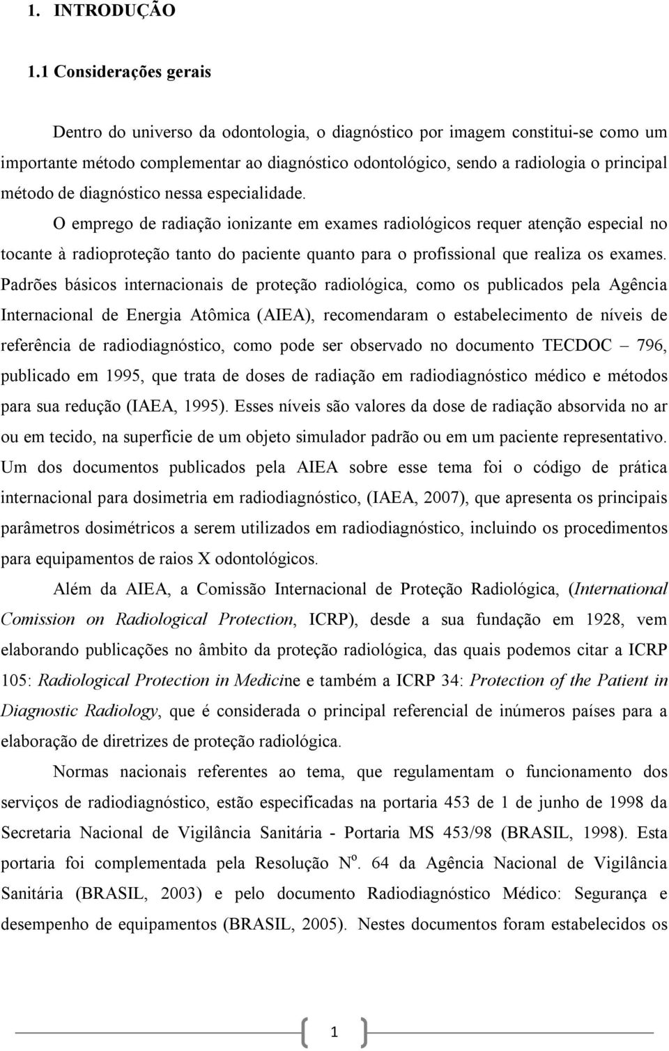 método de diagnóstico nessa especialidade.