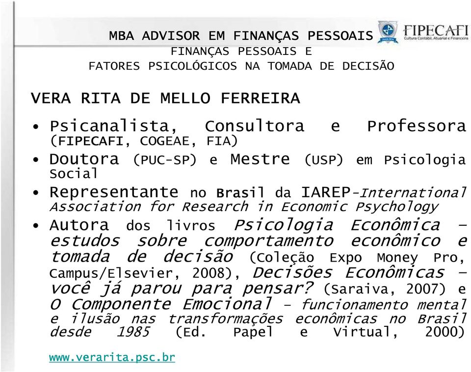 comportamento econômico e tomada de decisão (Coleção Expo Money Pro, Campus/Elsevier, 2008), Decisões Econômicas você já parou para pensar?