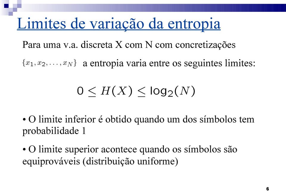 entropia varia entre os seguintes limites: O limite inferior é obtido