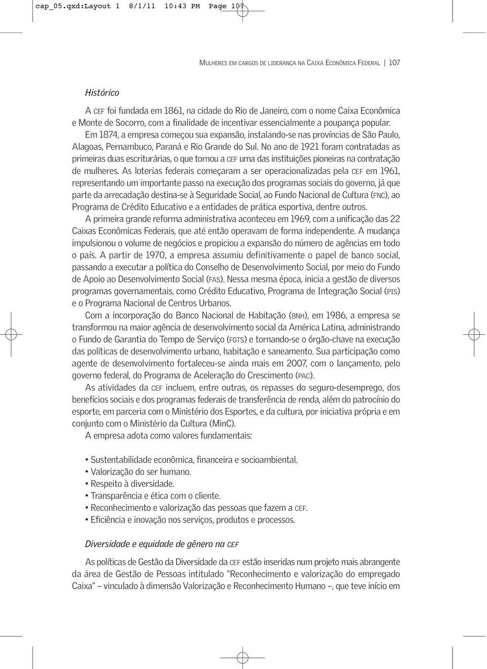 Monte de Socorro, com a finalidade de incentivar essencialmente a poupança popular.