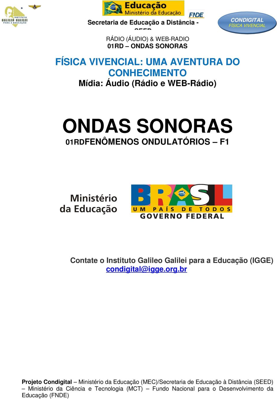 org.br Projeto Condigital Ministério da Educação (MEC)/Secretaria de Educação à Distância ()
