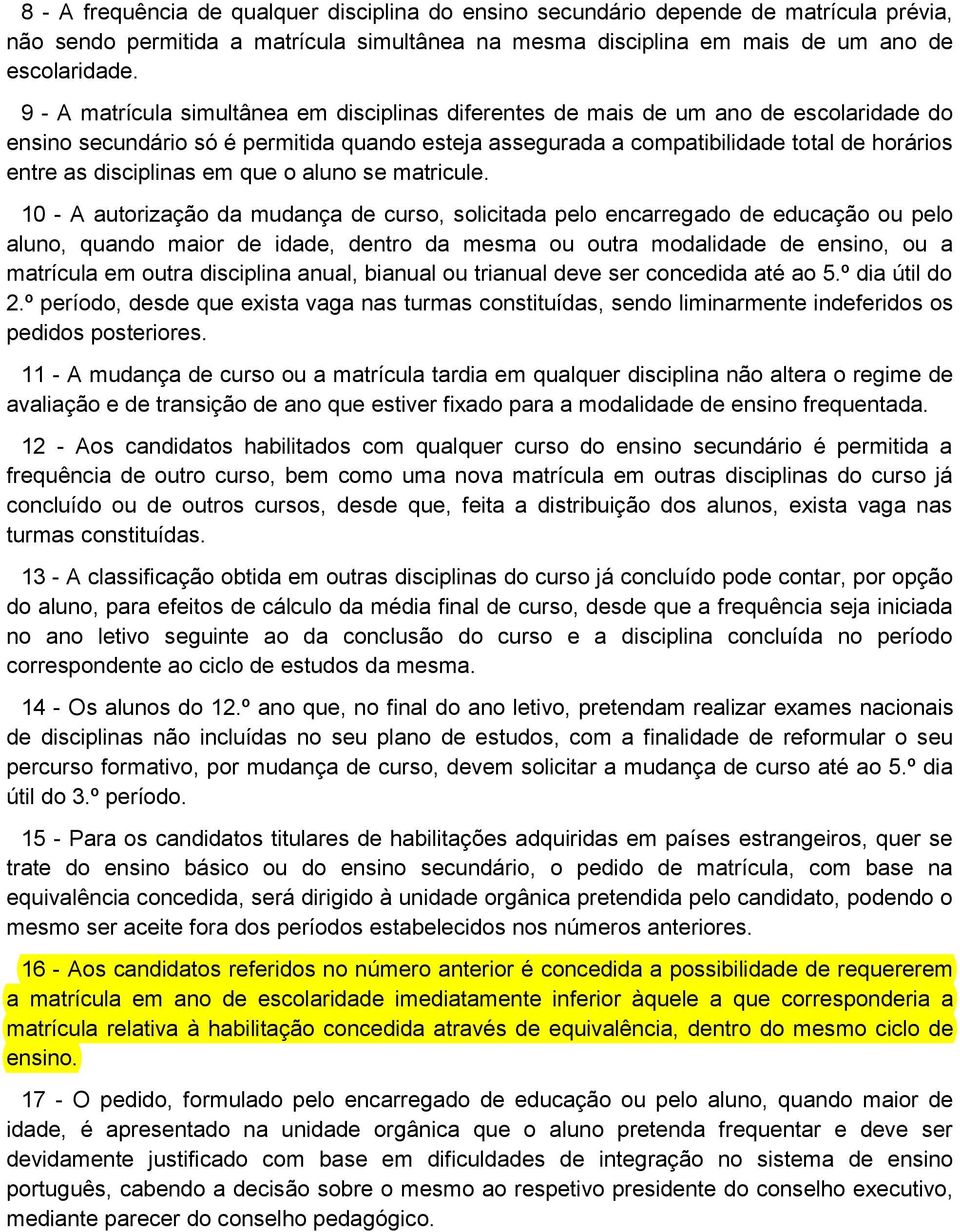 disciplinas em que o aluno se matricule.