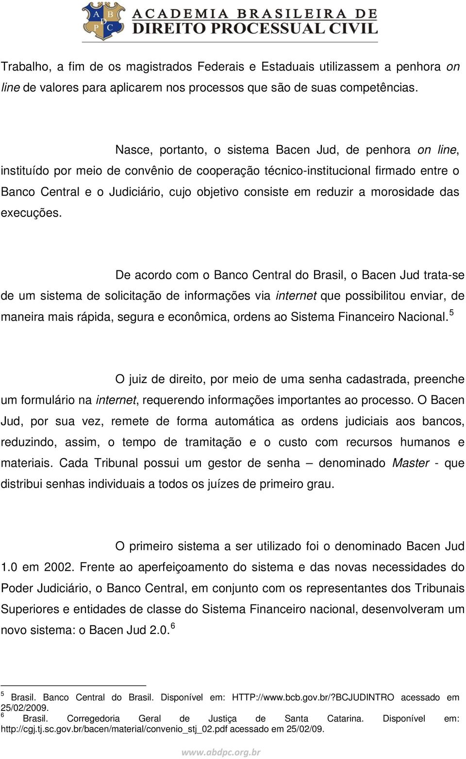 reduzir a morosidade das execuções.