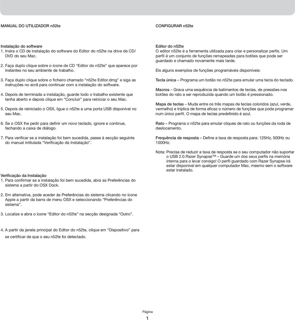 dmg e siga as instruções no ecrã para continuar com a instalação do software. 4.