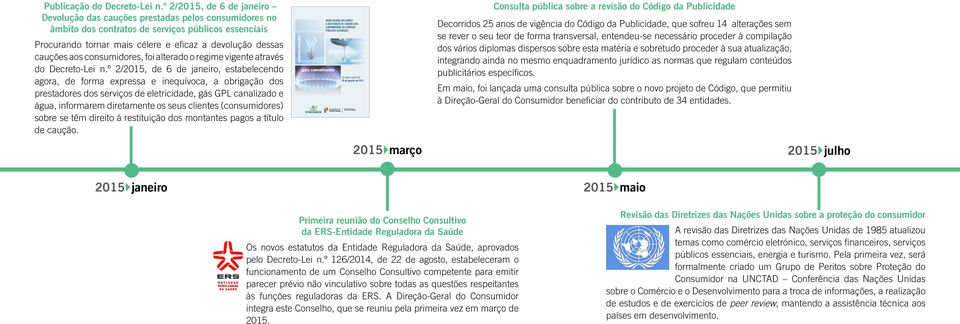 aos consumidores, foi alterado o regime vigente através do Decreto-Lei n.