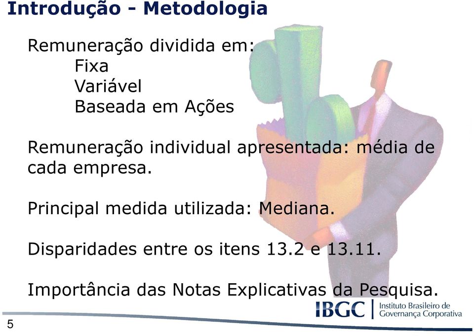 empresa. Principal medida utilizada: Mediana.