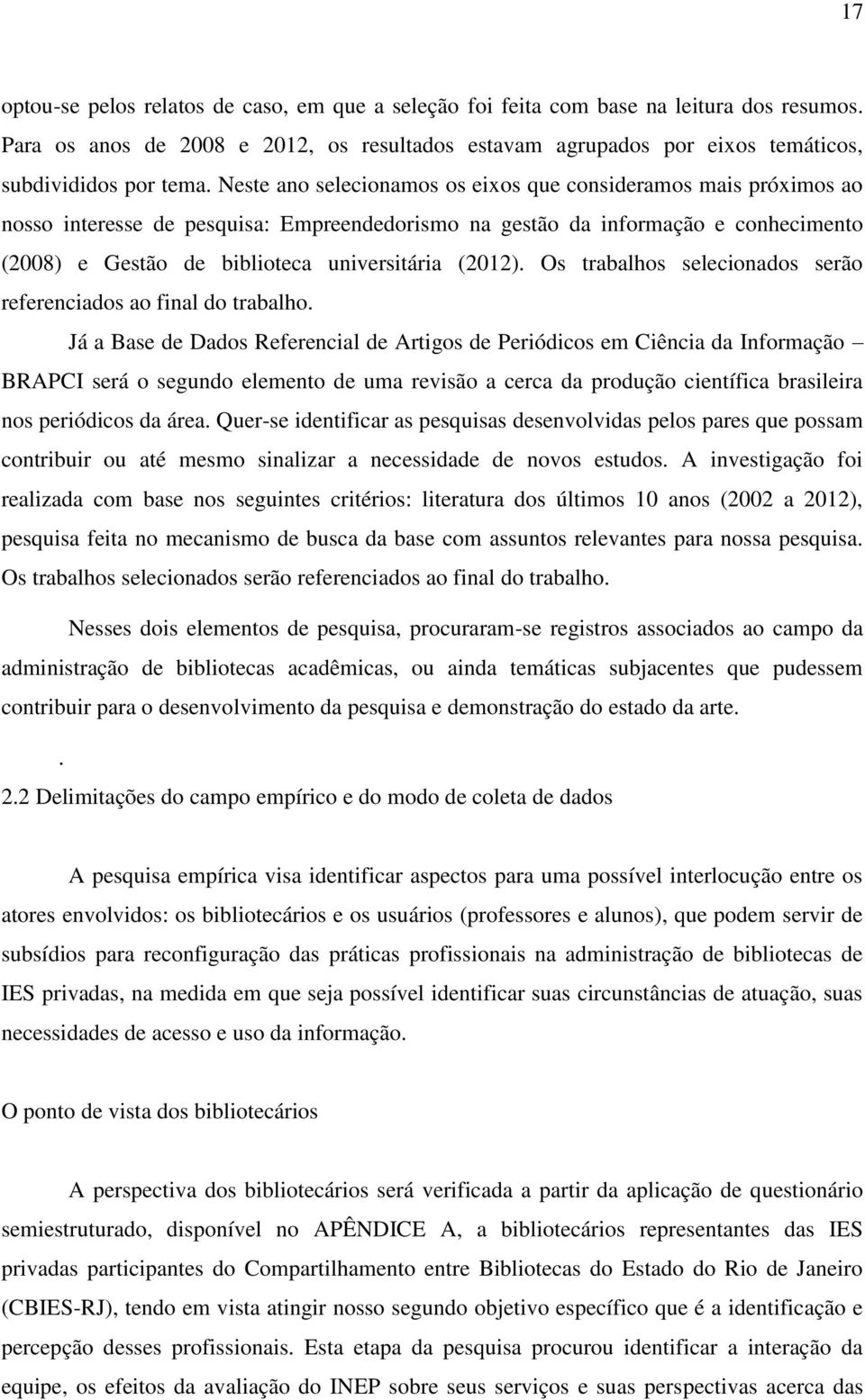 (2012). Os trabalhos selecionados serão referenciados ao final do trabalho.