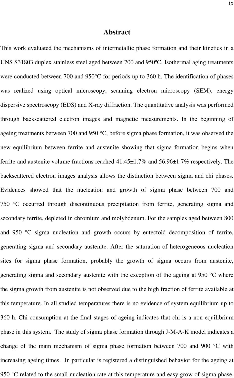 The identification of phases was realized using optical microscopy, scanning electron microscopy (SEM), energy dispersive spectroscopy (EDS) and X-ray diffraction.