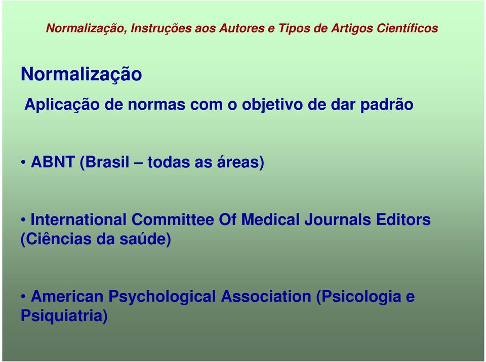 Committee Of Medical Journals Editors (Ciências da