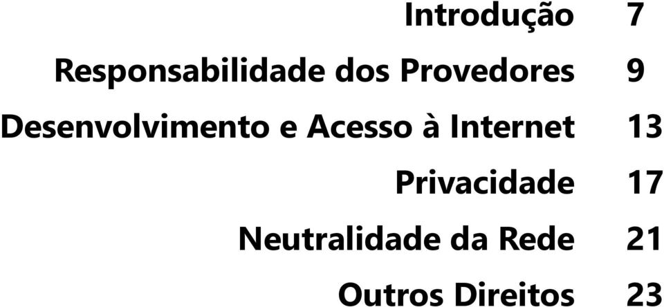 à Internet Privacidade Neutralidade