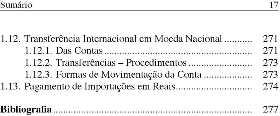 .. 273 1.12.3. Formas de Movimentação da Conta... 273 1.13.