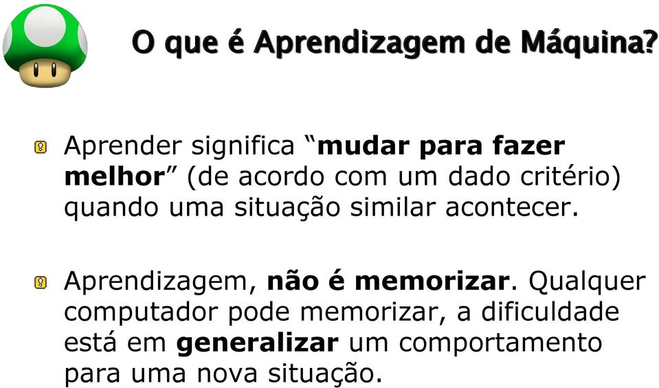 critério) quando uma situação similar acontecer.