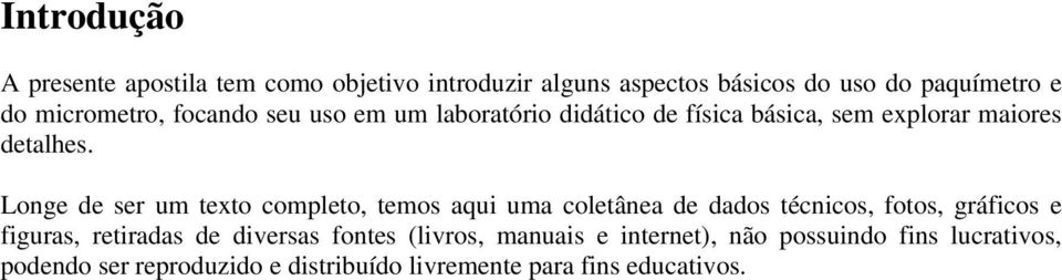 Longe de ser um texto completo, temos aqui uma coletânea de dados técnicos, fotos, gráficos e figuras, retiradas de