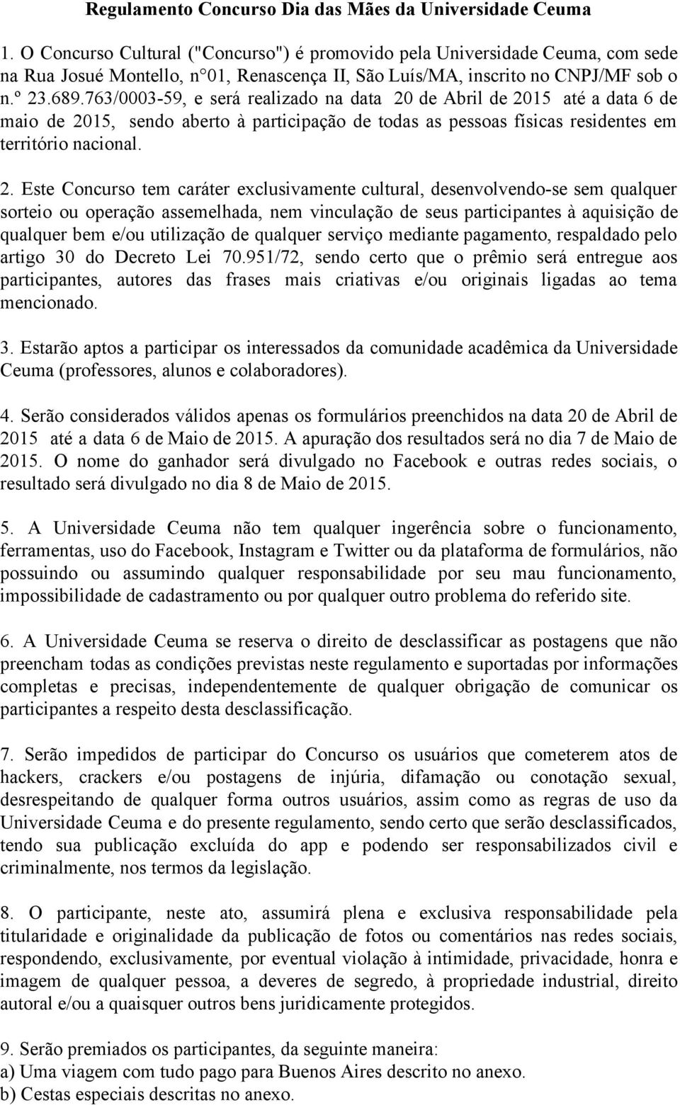 763/0003 59, e será realizado na data 20