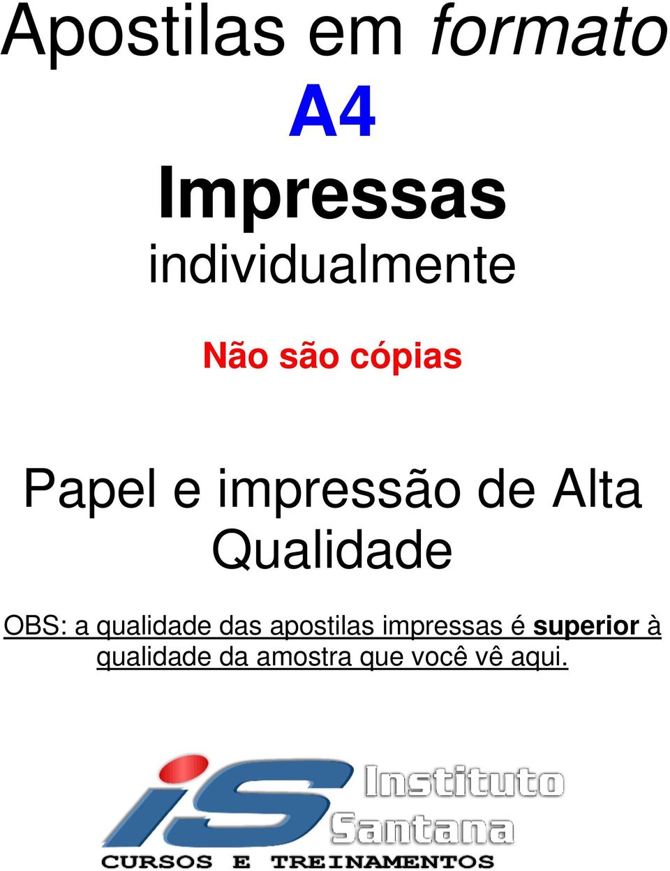 de Alta Qualidade OBS: a qualidade das apostilas