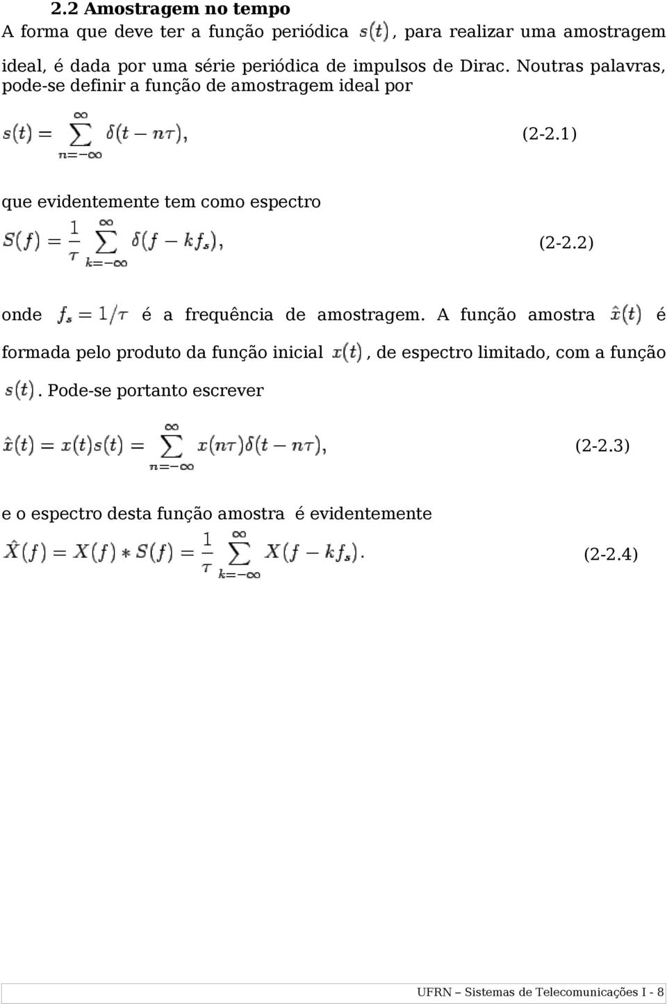 1) que evidentemente tem como espectro (2-2.2) onde é a frequência de amostragem.