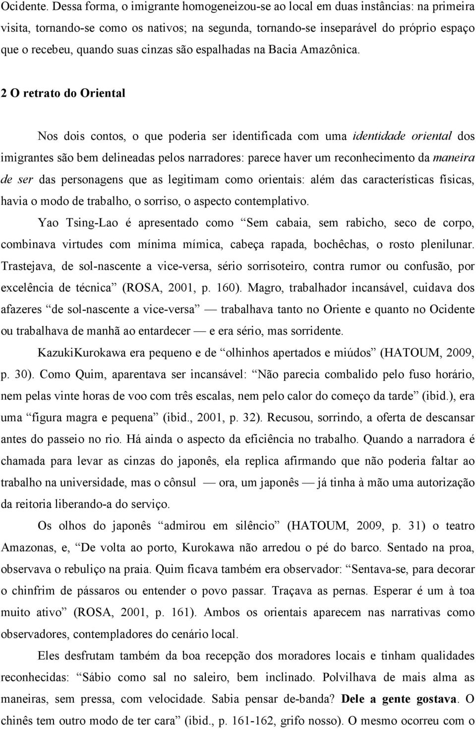 cinzas são espalhadas na Bacia Amazônica.