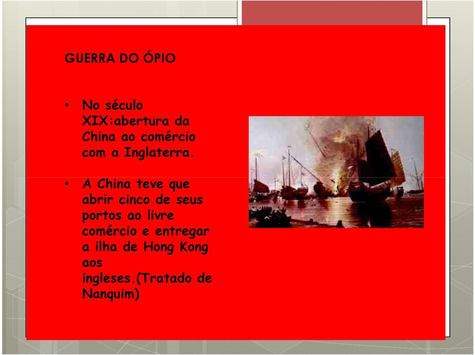 A China teve que A China teve que abrir cinco de seus