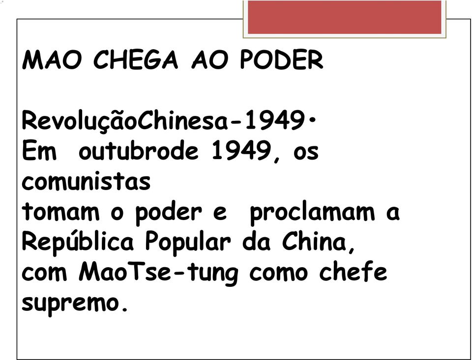 os comunistas tomam o poder e proclamam a