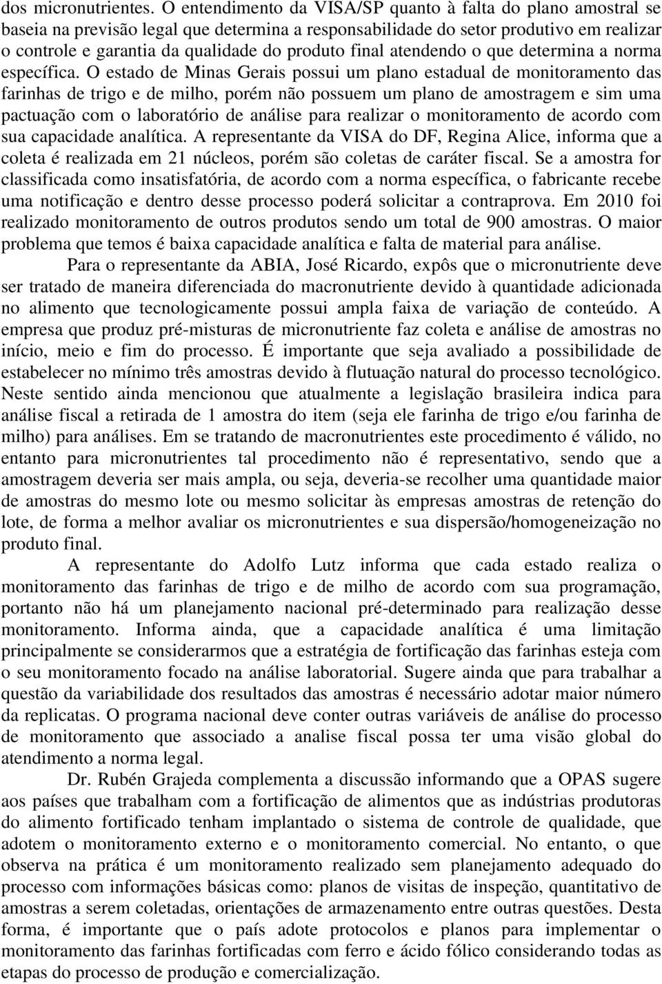 final atendendo o que determina a norma específica.