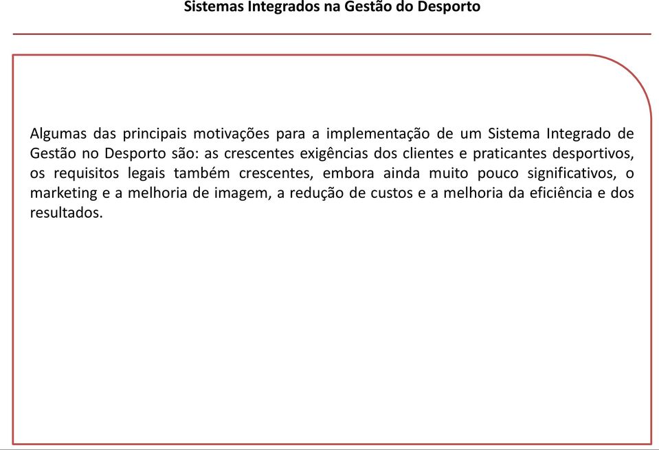 praticantes desportivos, os requisitos legais também crescentes, embora ainda muito pouco