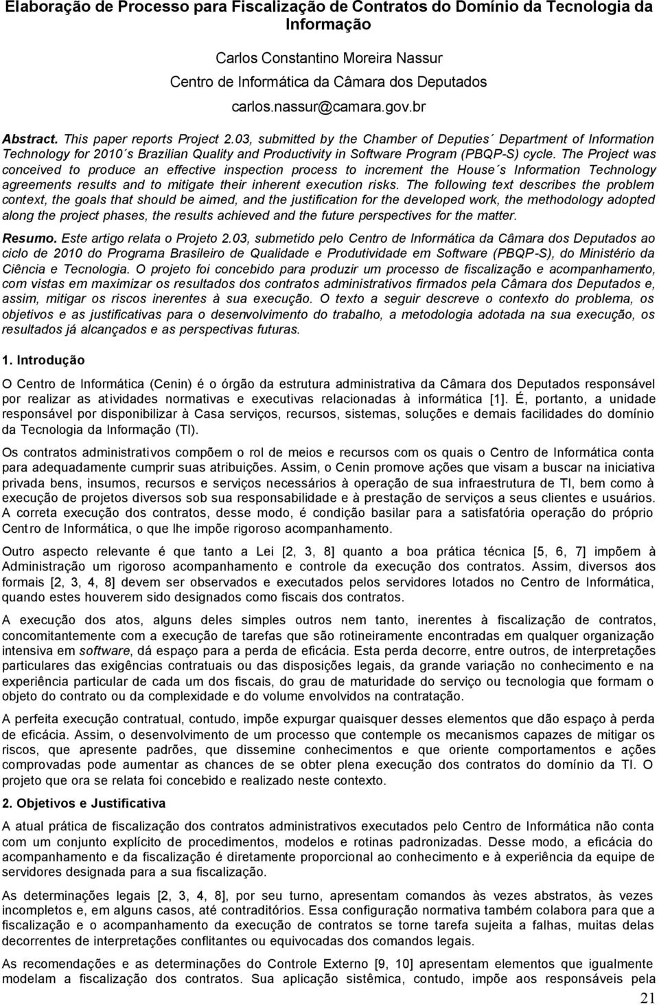 03, submitted by the Chamber of Deputies Department of Information Technology for 2010 s Brazilian Quality and Productivity in Software Program (PBQP-S) cycle.