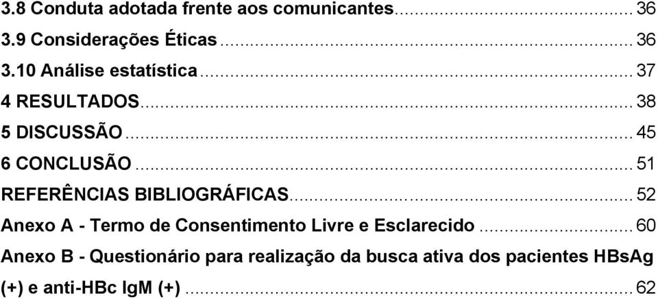 .. 52 Anexo A - Termo de Consentimento Livre e Esclarecido.