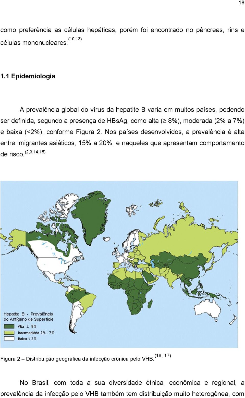 8%), moderada (2% a 7%) e baixa (<2%), conforme Figura 2.