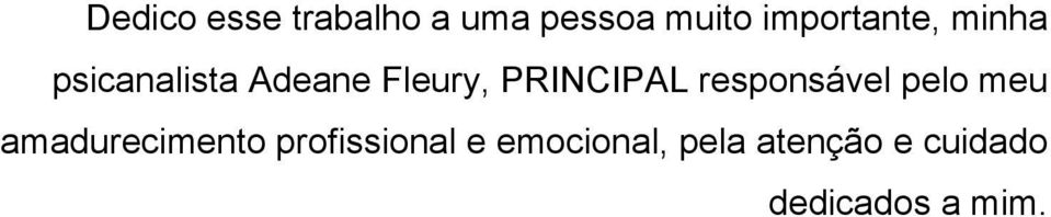 PRINCIPAL responsável pelo meu amadurecimento