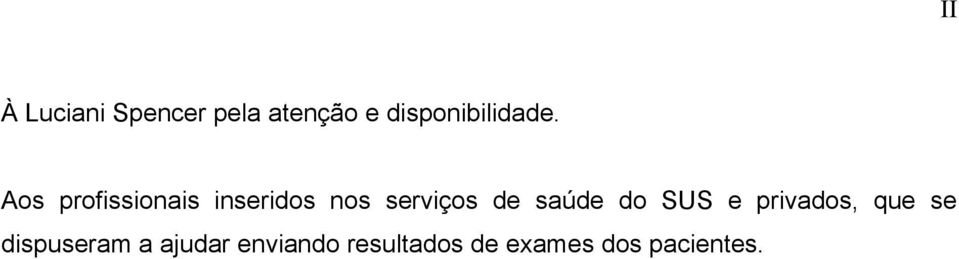 Aos profissionais inseridos nos serviços de