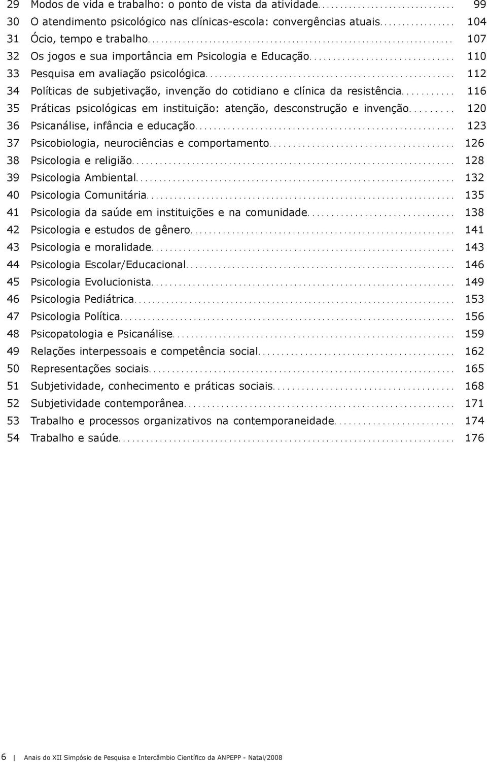 ..................................................... 112 34 Políticas de subjetivação, invenção do cotidiano e clínica da resistência.