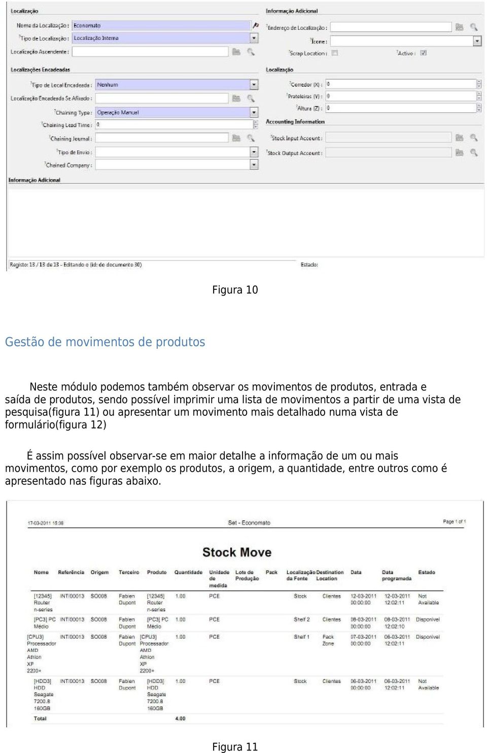 movimento mais detalhado numa vista de formulário(figura 12) É assim possível observar-se em maior detalhe a informação de um