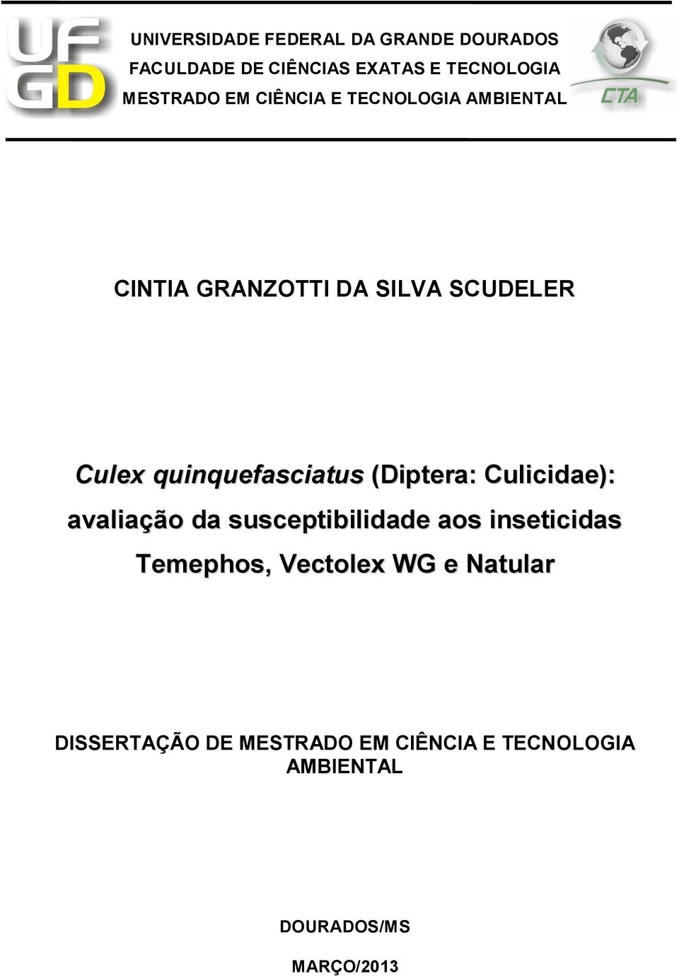 quinquefasciatus (Diptera: Culicidae): avaliação da susceptibilidade aos inseticidas