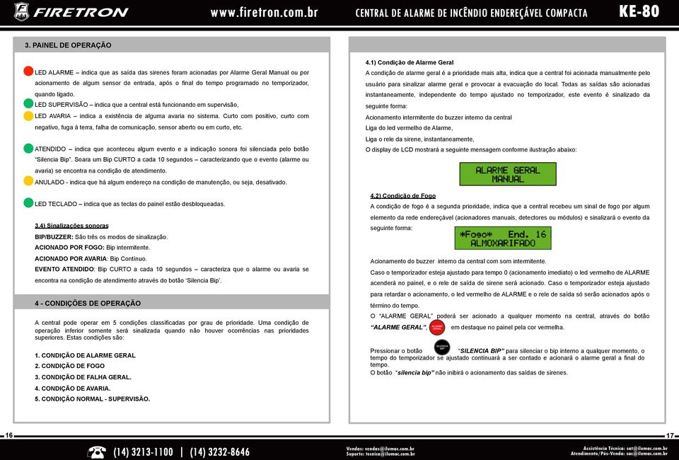 Curto com positivo, curto com negativo, fuga à terra, falha de comunicação, sensor aberto ou em curto, etc.