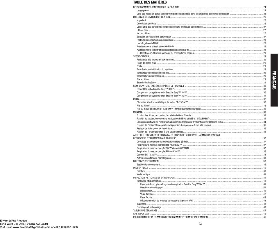 ..26 Durée utile des cartouches contre les produits chimiques et des fi ltres...27 Utiliser pour...27 Ne pas utiliser...27 Sélection du respirateur et formation.